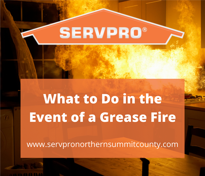 A kitchen fire - What to Do in the Event of a Grease Fire - www.servpronorthernsummitcounty.com